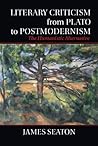 Book cover for Literary Criticism from Plato to Postmodernism: The Humanistic Alternative