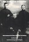 Book cover for The Volhynian Germans:Their Hundred-Year Story 1843-1943 and History