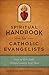 Spiritual Handbook for Catholic Evangelists