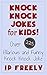 Jokes: Knock Knock Jokes for Kids! Over 225 Hilarious and Funny Knock Knock Jokes (Jokes, Jokes For Kids, Jokes And Riddles, Yo Mama Jokes, Funny Jokes, Knock Knock Jokes, Brain Teasers, Rhymes)