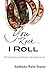 You Rock...I Roll: The Compelling Stories and Songs by a Quadriplegic Musician