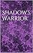 Shadow's Warrior