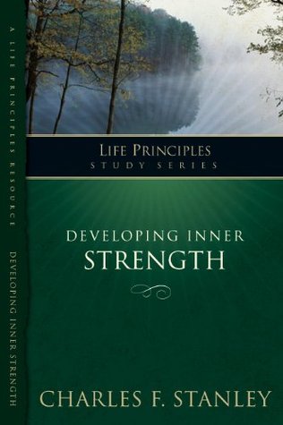 Developing Inner Strength (Life Principles Study Series)
