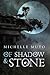 Of Shadow and Stone by Michelle Muto