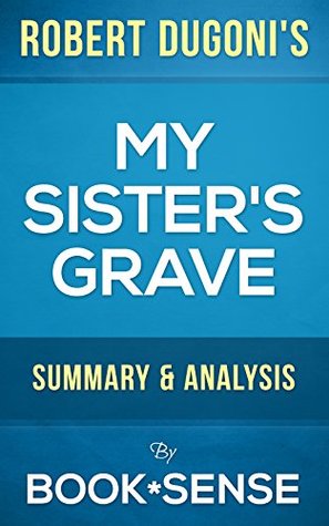 My Sister's Grave by Robert Dugoni | Summary & Analysis (Kindle Edition)