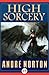 High Sorcery by Andre Norton