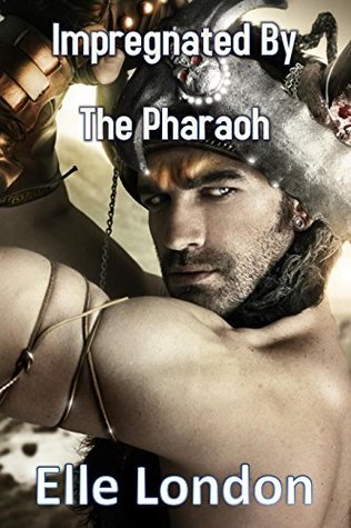 Impregnated By The Pharaoh (Kindle Edition)