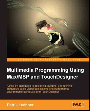 Multimedia Programming Using Max/MSP and TouchDesigner