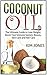 Coconut Oil: The Ultimate G...