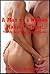 A Man or a Woman Makes It Three!: Twenty Sexy Wife Erotica Stories