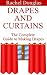 Drapes and Curtains: The Co...