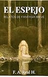 El espejo by F.A. Real H. El espejo by F.A. Real H.