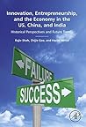 Innovation, Entrepreneurship, and the Economy in the US, China, and India: Historical Perspectives and Future Trends
