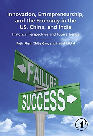 Innovation, Entrepreneurship, and the Economy in the US, China, and India: Historical Perspectives and Future Trends (Kindle Edition)