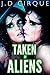 Taken By Aliens (Extraterrestrial Action #1)