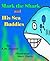 Mark the Shark and His Sea Buddies: A Children's Picture Book