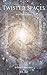 Twisted Spaces: 3 / Into Th...