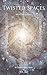 Twisted Spaces: 3 / Into The Galaxy