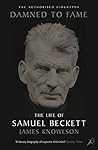 Damned to Fame: the Life of Samuel Beckett