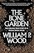 The Bone Garden: The Chilling True Story of a Female Serial Killer