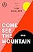 Come See the Mountain by Tom Zoellner