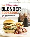 The Ultimate Blender Cookbook: Fast, Healthy Recipes for Every Meal
