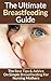 Breastfeeding: The Complete Breastfeeding Guide – The Best Tips And Advice On Simple Breastfeeding For Nursing Mothers (Breastfeeding Made Simple, Maternity, Pregnancy, Baby Feeding, Parenting)