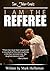 I Am the Referee