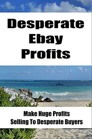 Ebay Arbitrage: Make Huge Profits Selling High Demand Items on Ebay (Kindle Edition)