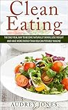 Clean Eating by Audrey Jones