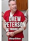 Drew Peterson: The Tribune Files