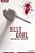 Billy Gohl - Serial Killers Unauthorized & Uncensored by T.J. Carlson