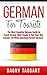 German: For Tourists! - The Most Essential German Guide to Travel Abroad, Meet People & Find Your Way Around - All While Speaking Perfect German!