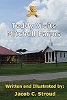 Teddy Visits Mitchell Farms by Jacob C. Stroud