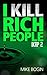 I KILL RICH PEOPLE 2 by Mike Bogin