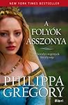 A folyók asszonya by Philippa Gregory