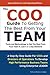 The COO Guide To Getting The Best From Your Team: Tools and Methodology to Get the Best From Your Team in Just 4 x ½ Day Sessions