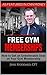 Free Gym Memberships: How t...
