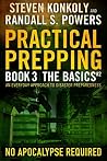 The Basics (Practical Prepping: No Apocalypse Required, #3) The Basics (Practical Prepping: No Apocalypse Required, #3)