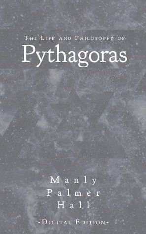 The Life and Philosophy of Pythagoras (Kindle Edition)