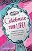 Celebrate your life! Überlebenstipps für dich und deine Freundinnen (Rebella, #6)
