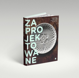 Zaprojektowane. Polski dizajn 2000–2013