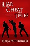 The Liar The Cheat and The Thief by Maija Soderholm