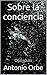 Sobre la conciencia: Opúsculo (Spanish Edition)