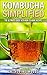 Kombucha Simplified by Catherine Woods