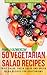 50 Vegetarian Salad Recipes – Fruit Salad, Pasta Salad and Green Salad Recipes For Vegetarians (Vegetarian Cookbook and Vegetarian Recipes Collection)