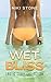 Wet Bliss: Erotic Story Collection