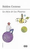 La chica de Los Planetas by Holden Centeno