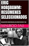 ERIC HOBSBAWM: RESÚMENES SELECCIONADOS: COLECCIÓN RESÚMENES UNIVERSITARIOS Nº 60 (Spanish Edition)