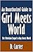 An Unauthorized Guide to Girl Meets World by D. Carter